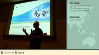 Making Joomla Comply with Enterprise Level Security Requirements - Marc Gaffan